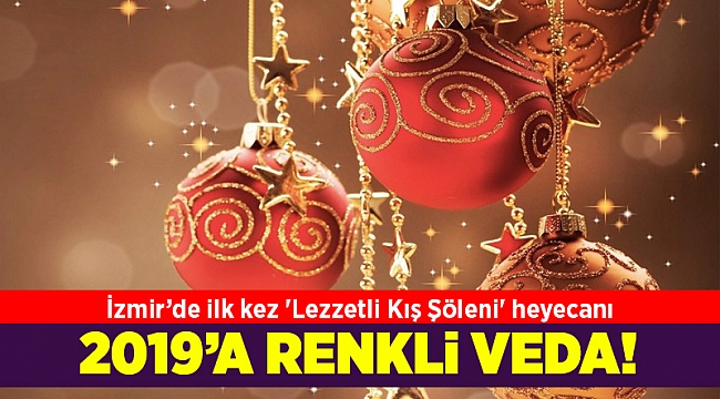 İzmir’de ilk kez 'Lezzetli Kış Şöleni' heyecanı