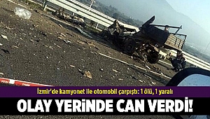 İzmir'de kamyonet ile otomobil çarpıştı: 1 ölü, 1 yaralı