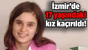 İzmir Kiraz'da 17 yaşındaki genç kız kaçırıldı!