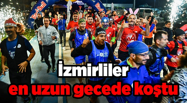 İzmirliler en uzun gecede koştu