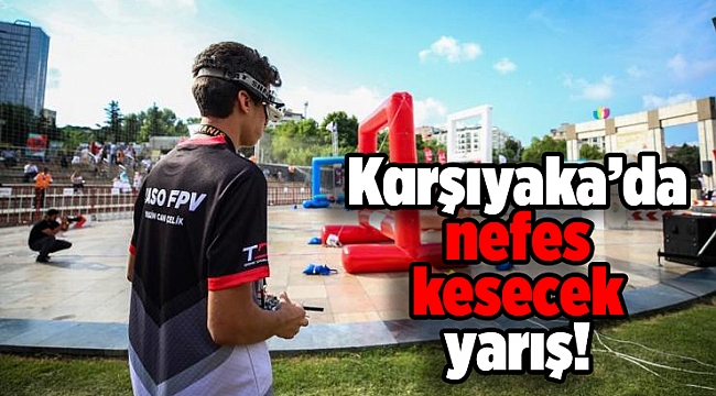 Karşıyaka’da nefes kesecek yarış!