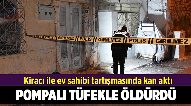 Kiracı ev sahibini pompalı tüfekle öldürdü