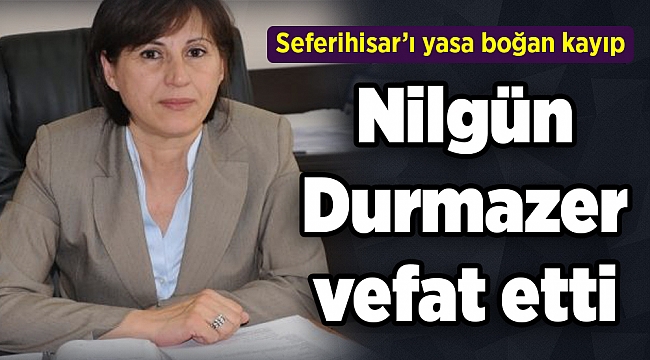 Nilgün Durmazer vefat etti