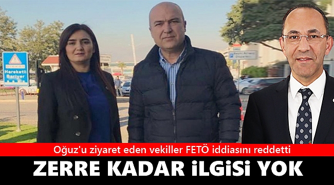 Oğuz'u cezaevinde ziyaret eden İzmirli vekiller FETÖ iddialarını reddetti