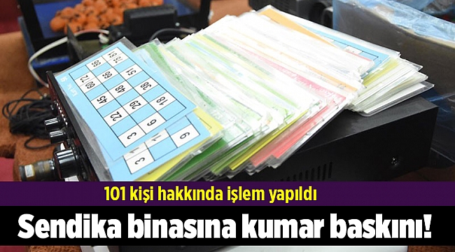 Sendika binasına kumar baskını!