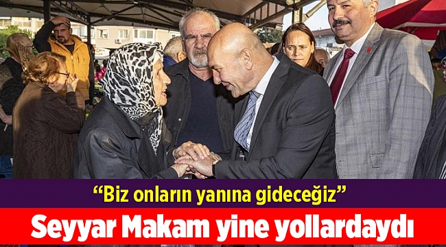Seyyar Makam yine yollardaydı
