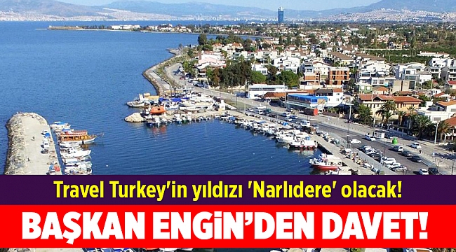 Travel Turkey'in yıldızı 'Narlıdere' olacak!