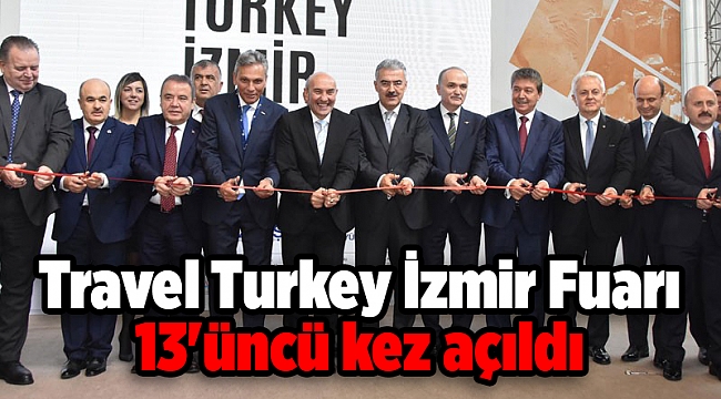 Travel Turkey İzmir Fuarı 13'üncü kez açıldı