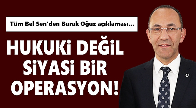 Tüm Bel-Sen'den Burak Oğuz açıklaması