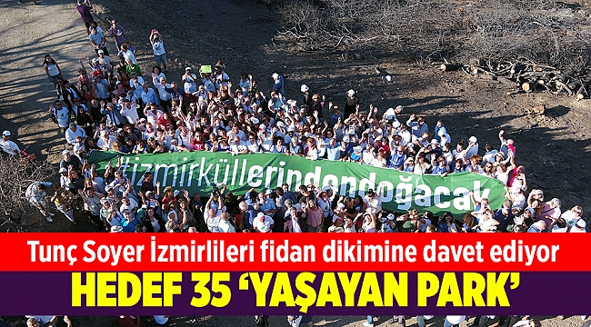 Tunç Soyer İzmirlileri fidan dikimine davet ediyor