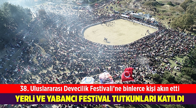 38. Uluslararası Devecilik Festivali’ne binlerce kişi akın etti