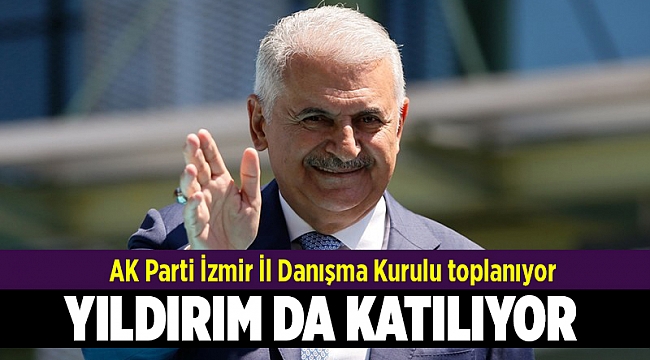 AK Parti İzmir İl Danışma Kurulu toplanıyor