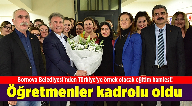 Bornova Belediyesi&#039;nden Türkiye&#039;ye örnek olacak eğitim hamlesi! Öğretmenler kadrolu oldu