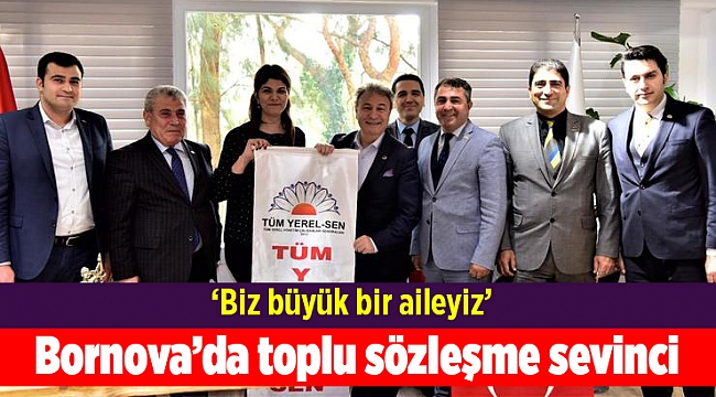 Bornova’da toplu sözleşme sevinci