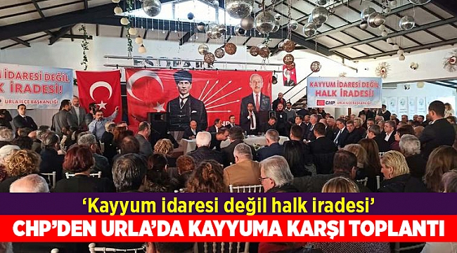 CHP'den Urla'da kayyuma karşı toplantı