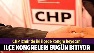 CHP İzmir'de iki ilçede kongre heyecanı
