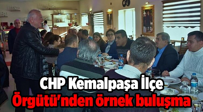 CHP Kemalpaşa İlçe Örgütü'nden örnek buluşma