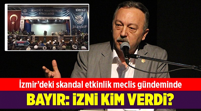 CHP'li Bayır, İzmir'deki skandalı Meclis'e taşıdı!