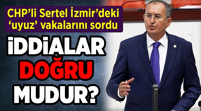 CHP’li Sertel İzmir’de artan 'uyuz' vakalarını sordu!