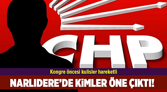 CHP Narlıdere'de kongre öncesi kulisler hareketli