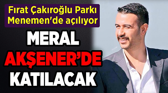 Fırat Çakıroğlu Parkı Menemen'de açılıyor
