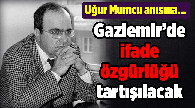 Gaziemir’de ifade özgürlüğü tartışılacak