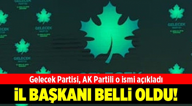 Gelecek Partisi İzmir İl Başkanı açıklandı