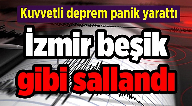 İzmir beşik gibi sallandı
