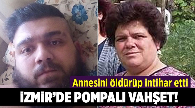 İzmir’de dehşet: Annesini öldürüp intihar etti