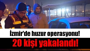 İzmir'de huzur operasyonu