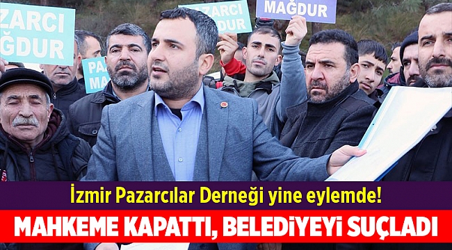 İzmir'de pazarcı başkanı mahkemenin kapattığı pazar yeri için belediyeyi suçladı