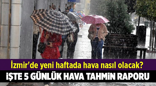 İzmir'de yeni haftada hava nasıl olacak?