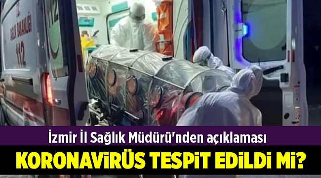 İzmir İl Sağlık Müdürü'nden koronavirüs açıklaması