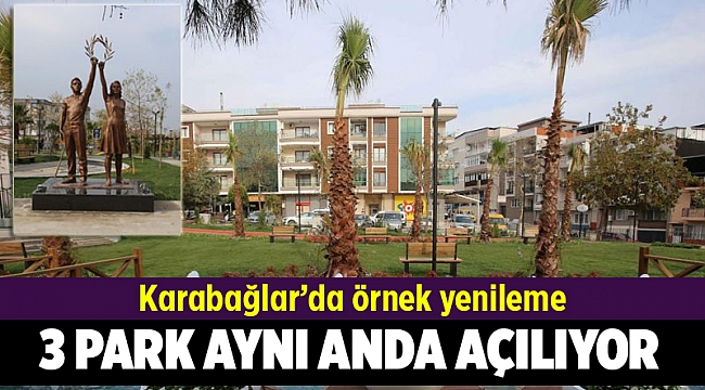 Karabağlar'da yenilenen 3 park aynı anda açılıyor