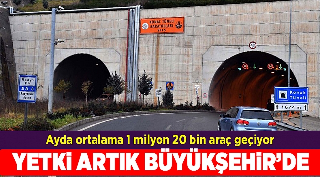 Konak Tüneli'nin sorumluluğu Büyükşehir'de