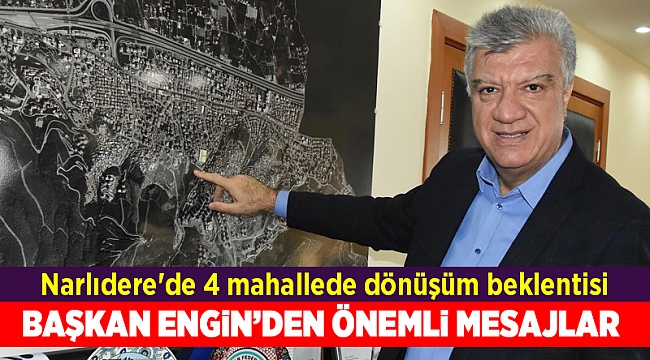 Narlıdere'de 'riskli alan' ilan edilen 4 mahallede dönüşüm beklentisi