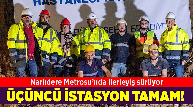 Narlıdere Metrosu’nda üçüncü istasyona ulaşıldı