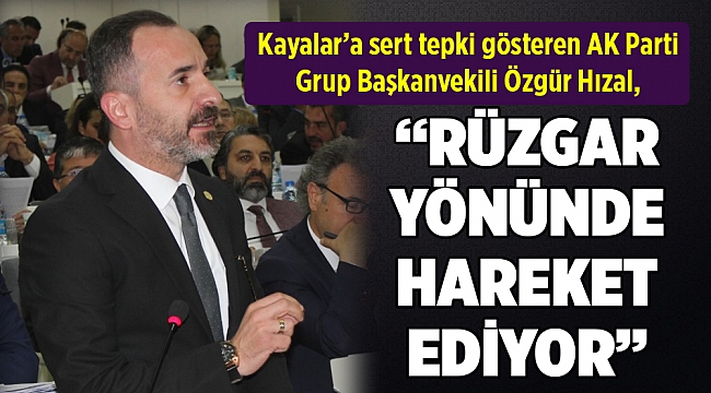 “RÜZGAR YÖNÜNDE HAREKET EDİYOR”