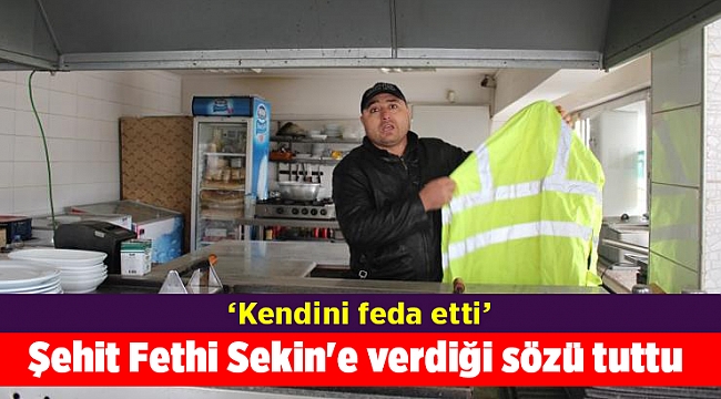 Şehit Fethi Sekin'e verdiği sözü tuttu