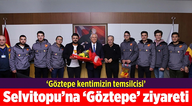 Selvitopu’na ‘Göztepe’ ziyareti