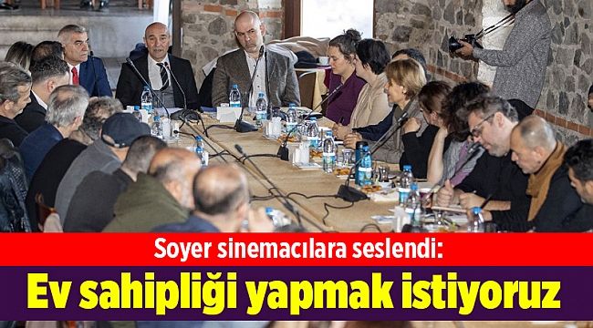Soyer sinemacılara seslendi: Ev sahipliği yapmak istiyoruz