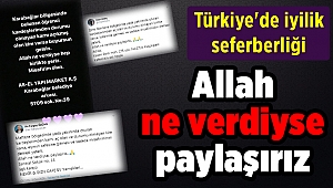 Türkiye'de iyilik seferberliği... 'Allah ne verdiyse paylaşırız'