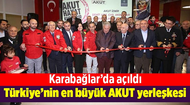 Türkiye’nin en büyük AKUT yerleşkesi Karabağlar’da açıldı