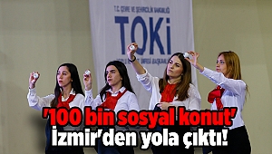 '100 bin sosyal konut' İzmir'den yola çıktı!