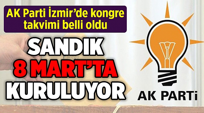 AK Parti İzmir’de kongre takvimi belli oldu