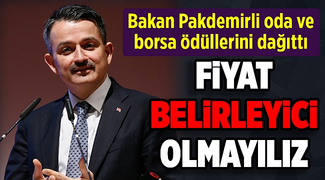 Bakan Pakdemirli oda ve borsa ödüllerini dağıttı