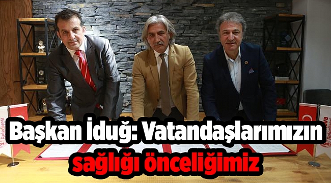 Başkan İduğ: Vatandaşlarımızın sağlığı önceliğimiz