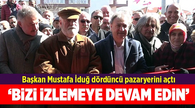 Başkan Mustafa İduğ dördüncü pazaryerini açtı