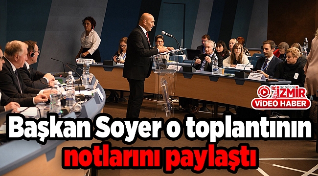 Başkan Soyer o toplantının notlarını paylaştı