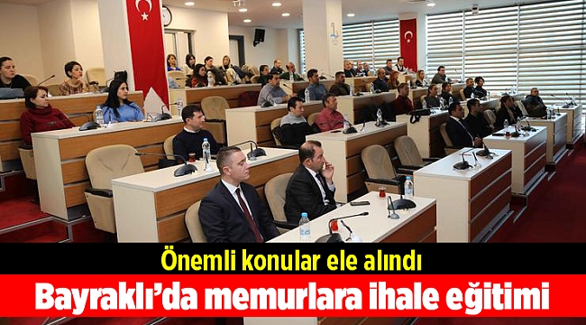 Bayraklı Belediyesi’nden memurlara ihale eğitimi